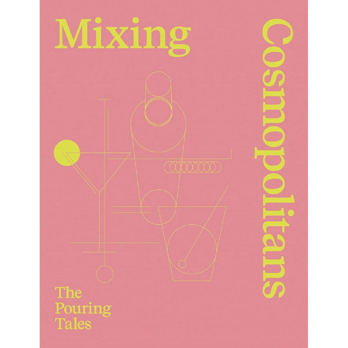 Mixing Cosmopolitans: The Pouring Tales Coffee Table Book - Eadie Lifestyle