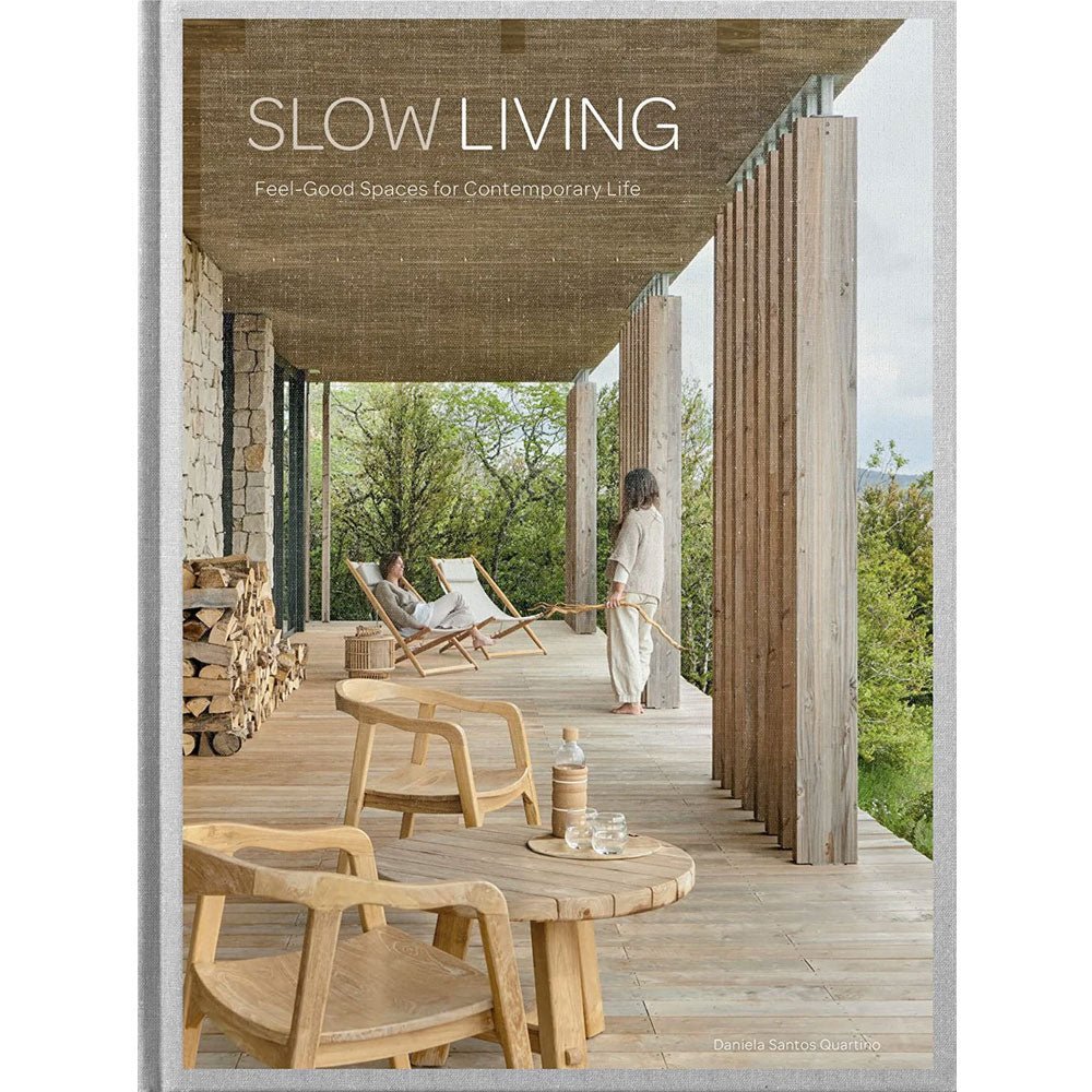 Slow Living: Feel Good Spaces for Contemporary Life - Eadie Lifestyle